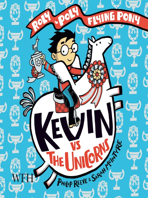 Title details for Kevin Vs the Unicorns by Philip Reeve - Available
